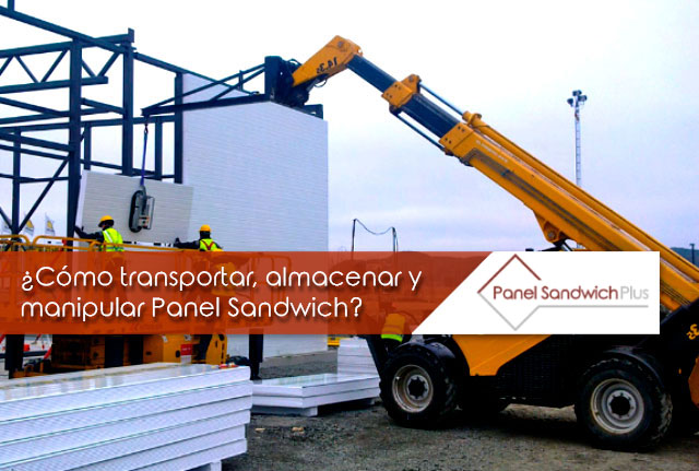 ¿Cómo transportar, almacenar y manipular el Panel Sandwich?