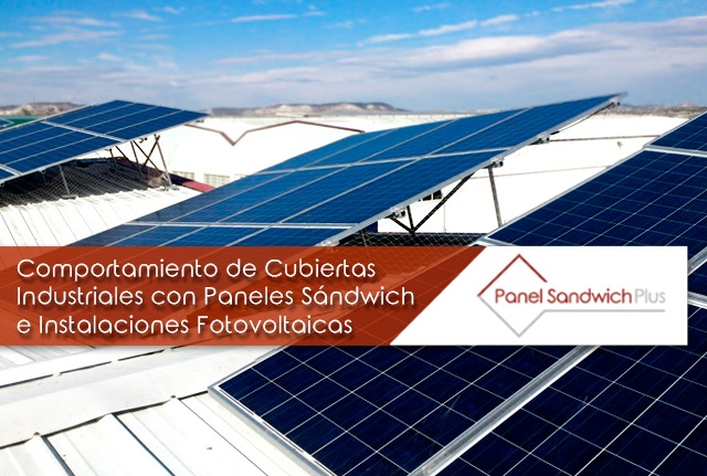 Comportamiento de Cubiertas Industriales con Paneles Sándwich Aislantes e Instalaciones Fotovoltaicas
